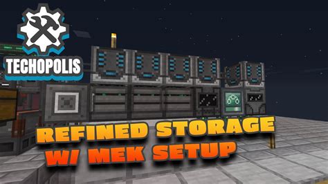 TECHOPOLIS REFINED STORAGE W MEKANISM SETUP AND WAYSTONES