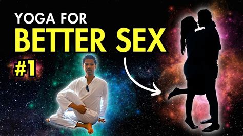 Yoga For Better Sex Part 1 Exercises To Improve Sexual Health Youtube