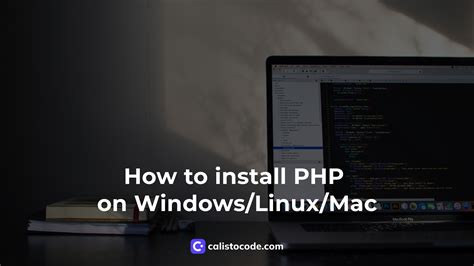 How To Install PHP On Windows Linux And Mac A Comprehensive Guide 5