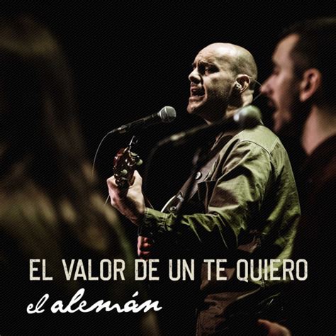 Stream El Valor de un Te Quiero En Vivo by El Alemán Listen online