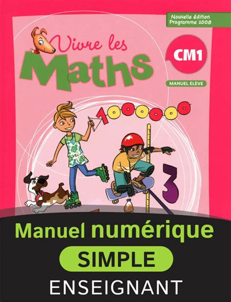 Vivre les Maths CM1 Manuel numérique simple enseignant