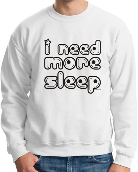 I Need More Sleep Crewneck Sweatshirt Clothing