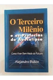 Livro O Terceiro Milenio E As Profecias Do Apocalipse Alejandro