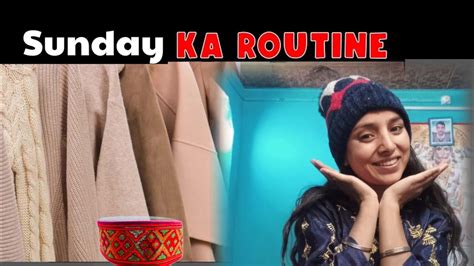 Meri Sunday Ki Routine YouTube