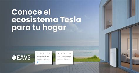 Tesla Energy Nombra A Eave Como Powerwall Premium Installer Y Lo