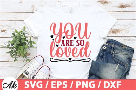 You Are So Loved Svg So Fontsy