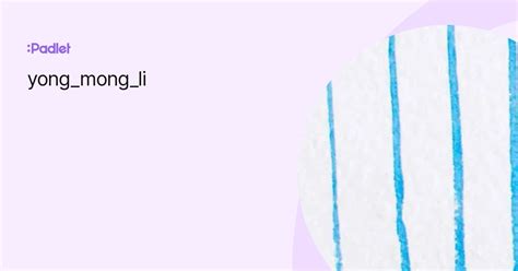 yong_mong_li profile | Padlet