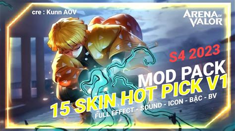 Mod Pack 15 Skin Hot Pick V1 S4Y23 Kunn AOV YouTube