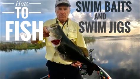 How To Fish Swim Baits And Swim Jigs For Big Bass Youtube