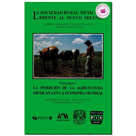 La Sociedad Rural Mexicana Frente Al Nuevo Milenio 1 La Inserción De La Agricultura Mexicana En