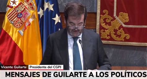 Vicente Guilarte Estalla Contra El Acoso Y Ataque Al Poder Judicial