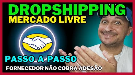 Como Fazer Dropshipping No Mercado Livre E Ganhar Dinheiro Na Internet