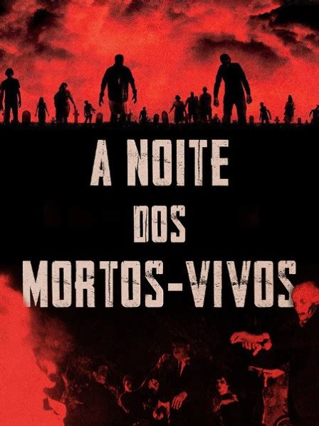 A Noite Dos Mortos Vivos