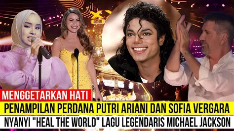 Menggetarkan Hati Putri Ariani Dan Sofia Vergara Bawakan Lagu Heal