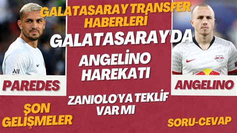 GALATASARAY TRANSFER HABERLERİ ANGELINO YA TEKLİF ZANIOLO GİDİYOR