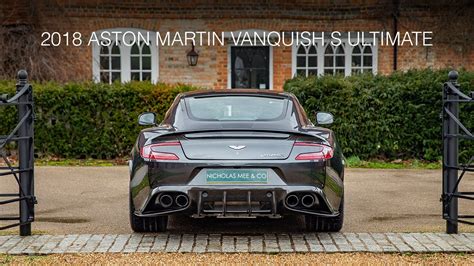 2018 Aston Martin Vanquish S Ultimate Nicholas Mee Company YouTube