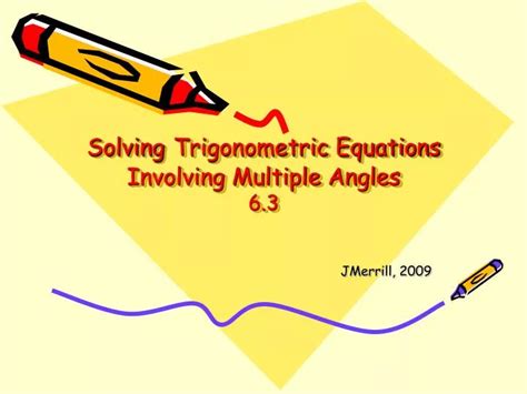 Ppt Solving Trigonometric Equations Involving Multiple Angles 6 3 Powerpoint Presentation Id