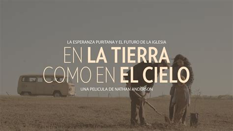 EN LA TIERRA COMO EN EL CIELO La Esperanza Puritana Y El Futuro De La