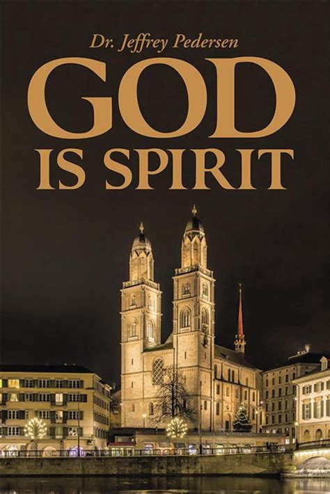 God Is Spirit eBook by Dr. Jeffrey Pedersen - EPUB Book | Rakuten Kobo ...