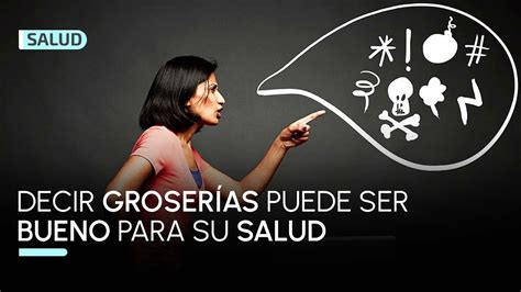 Chin Decir Groser As En Realidad Puede Ser Bueno Para Su Salud