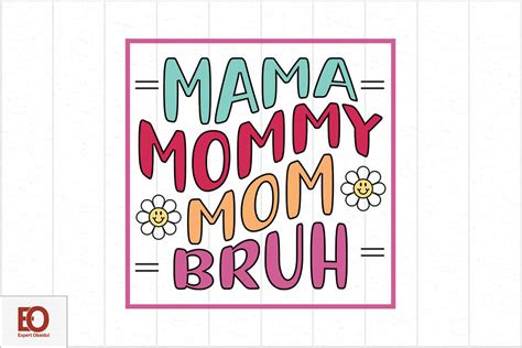 Mama Mommy Mom Bruh Mama Png Retro Graphic By Expert Obaidul