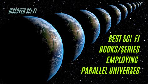 What Are The Best Sci Fi Books Or Series Employing Parallel Universes