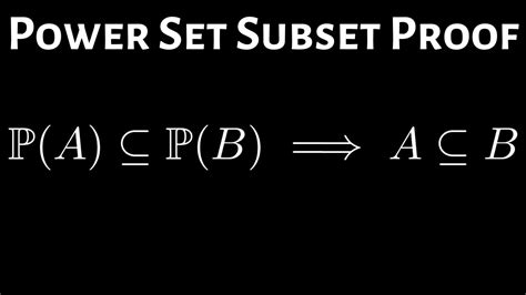 Power Set Proof If The Powersets Are Subsets Then So Are Sets Youtube