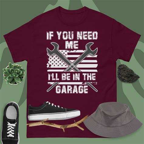 Garage Shirt If You Need Me I Ll Be In Garage Fathers Day Gift