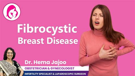 Fibrocystic Breast Disease By Dr Hema Jajoo Youtube