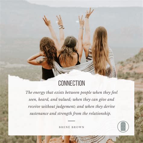 I Love These Words From Brene Brown Connection Is So Important In Our