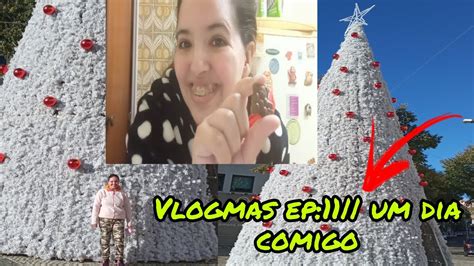 Vlogmas Ep Um Dia Comigo Youtube