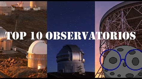 TOP 10 LOS OBSERVATORIOS ASTRONÓMICOS MÁS IMPORTANTES YouTube