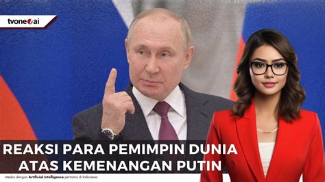 Reaksi Pemimpin Dunia Atas Kemenangan Lagi Putin Youtube