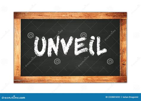 Unveil Text Written On Wooden Frame School Blackboard Stock