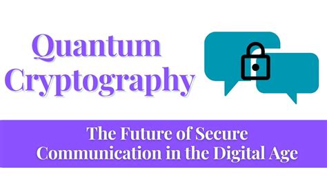 Quantum Cryptography The Future Of Secure Communication In The Digital Age Open Gadget 24