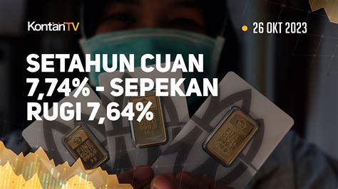 Cek Harga Emas Investor Setahun Cuan Tapi Sepekan Rugi