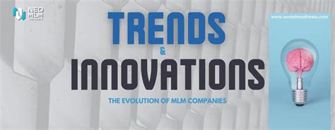 The Evolution Of Mlm Companies Trends And Innovations Neo Mlm Software