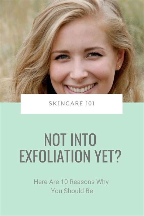 Top 10 Reasons To Exfoliate Your Skin Artofit