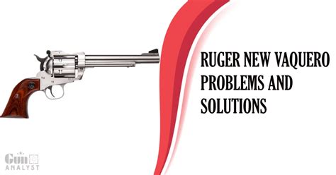 Ruger New Vaquero Has This Problems You Should Know Gunanalyst