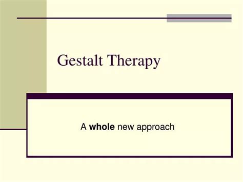 Ppt Gestalt Therapy Powerpoint Presentation Free Download Id 1353929