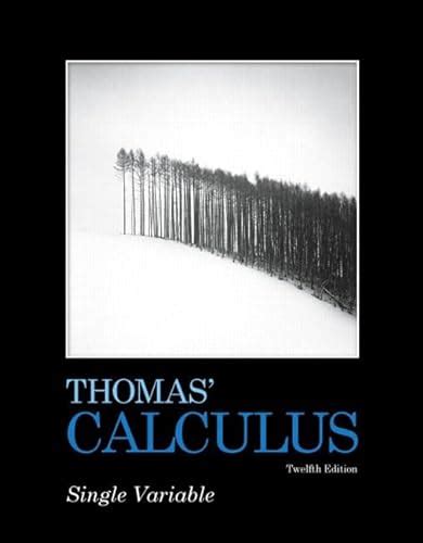 Thomas Calculus Single Variable Thomas Jr George B Weir