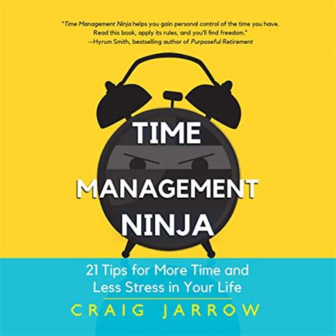 Time Management Ninja 21 Rules For More Time And Less Stress In Your Life Audible