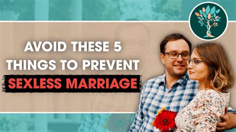 Avoid These 5 Things To Prevent A Sexless Marriage Youtube