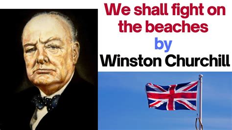 We Shall Fight On The Beaches Powerful Speech By Winston Churchill