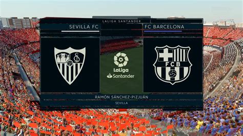 Sevilla Vs Barcelona Laliga Estadio Ram N S Nchez Pizju N Fifa