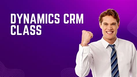 Microsoft Dynamics Crm Class Youtube