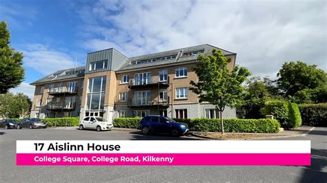 17 Aislinn House College Road Kilkenny YouTube