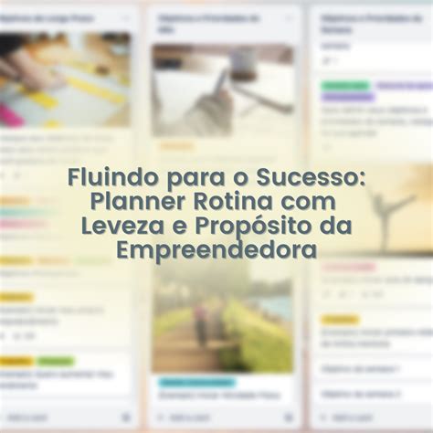 Fluindo Para O Sucesso Planner Rotina Leveza E Prop Sito Da