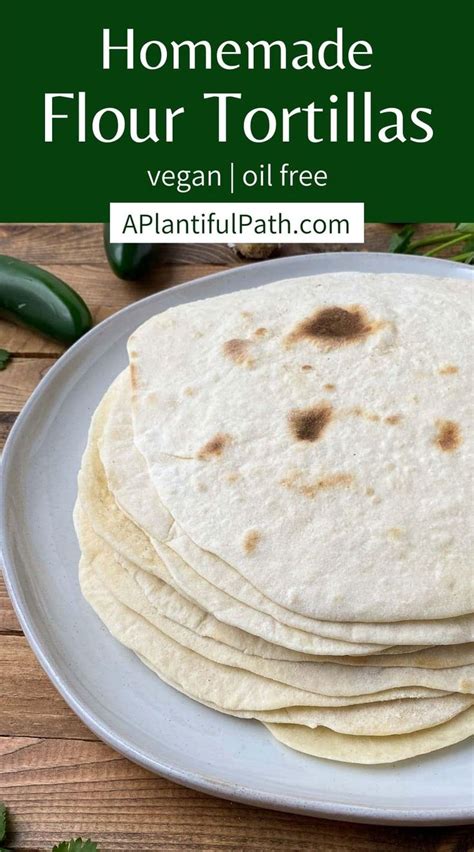 A Great Recipe For Homemade Tortillas Made Without Oil Low In Calories