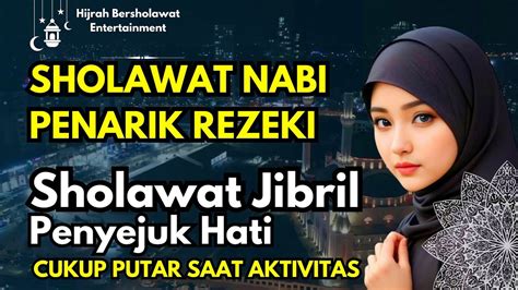 Dengarkan Segera Jika Ingin Banjir Rezeki Sholawat Nabi Sholawat